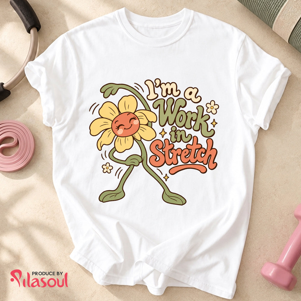 I'm a Work  in Stretch Shirt