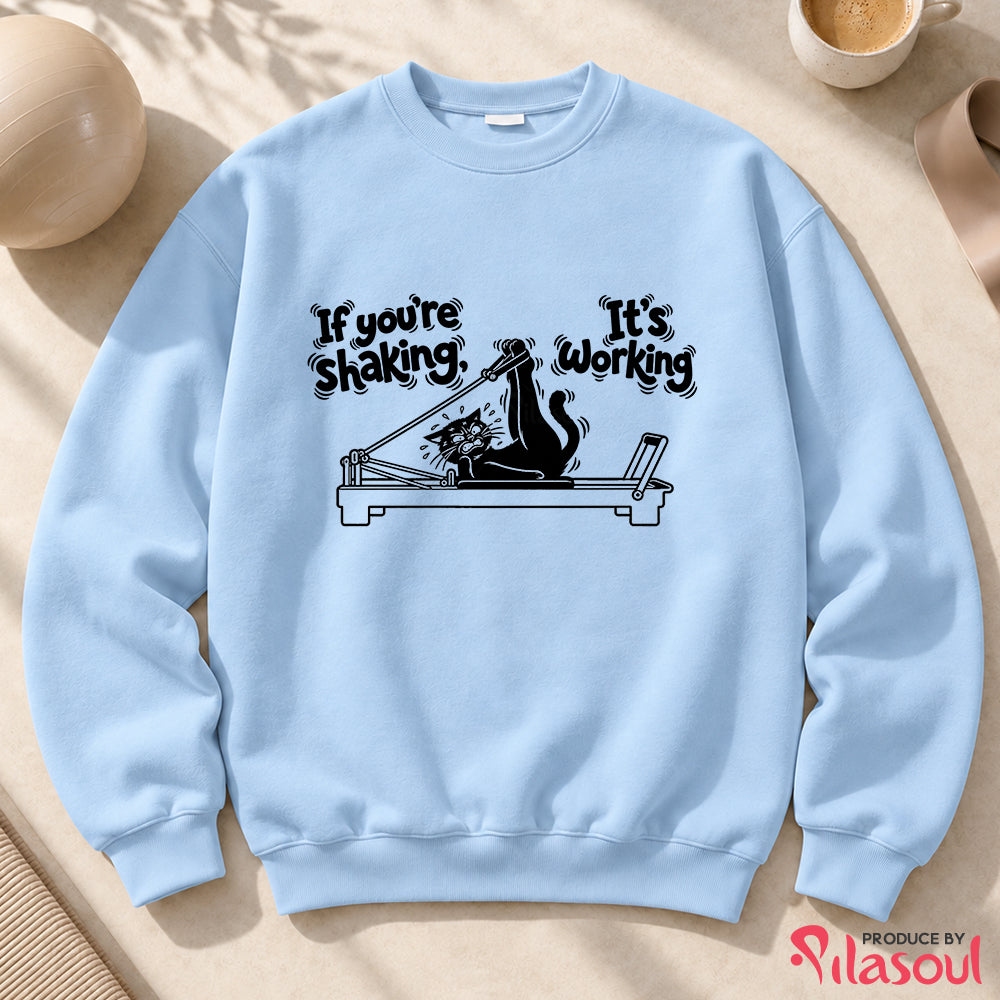 If you're shaking...Sweatshirt