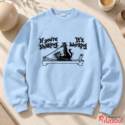 If you're shaking...Sweatshirt