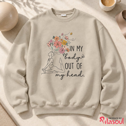 In My Body, Out Of My Head Sweatshirt
