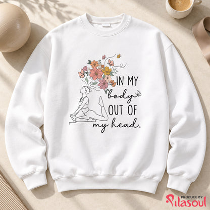In My Body, Out Of My Head Sweatshirt