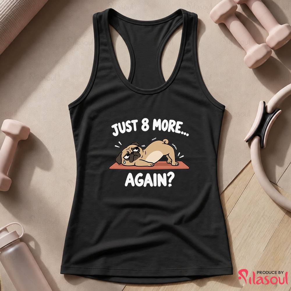 Just 8 More Again Tank Top