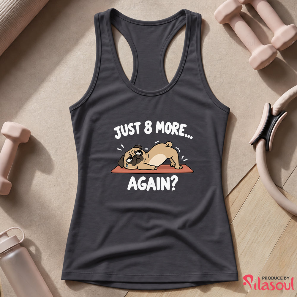 Just 8 More Again Tank Top