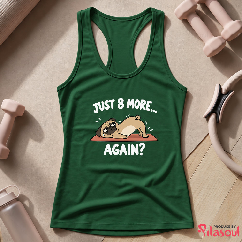 Just 8 More Again Tank Top