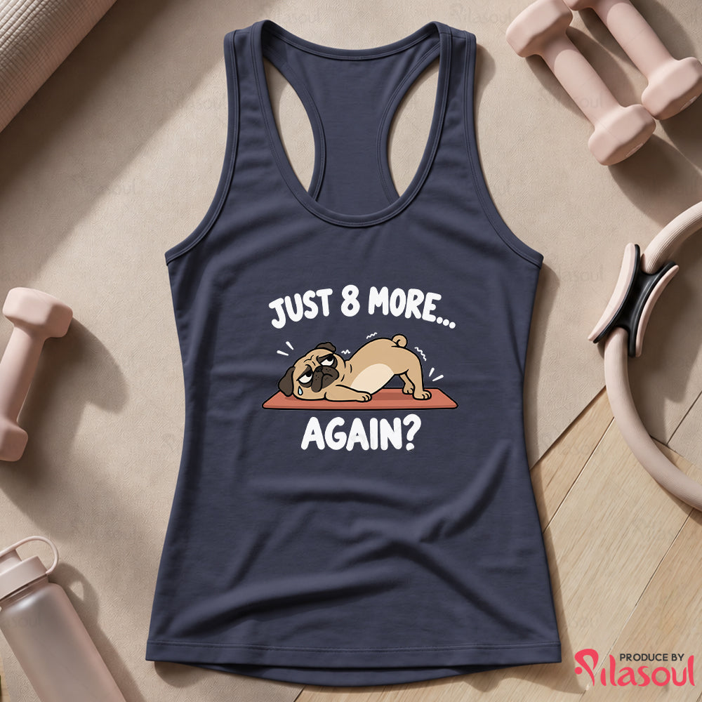 Just 8 More Again Tank Top