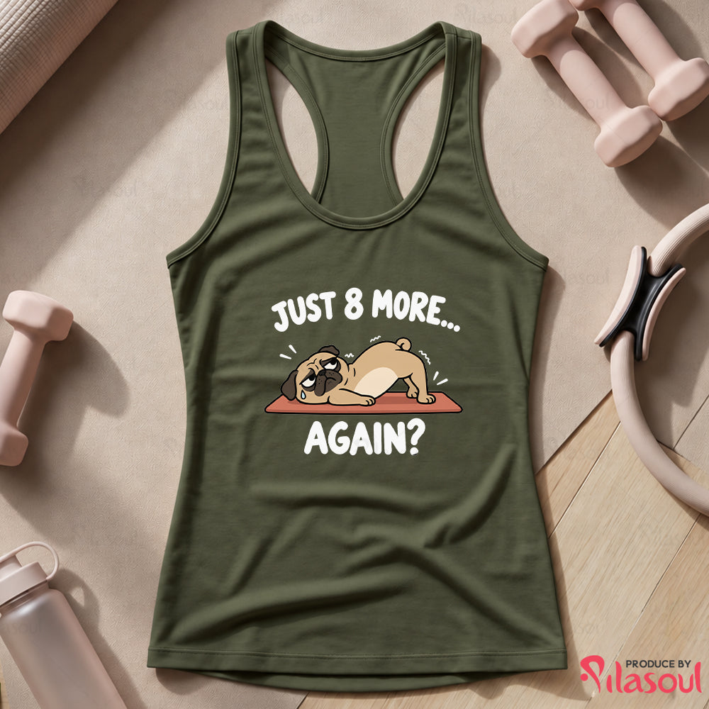 Just 8 More Again Tank Top