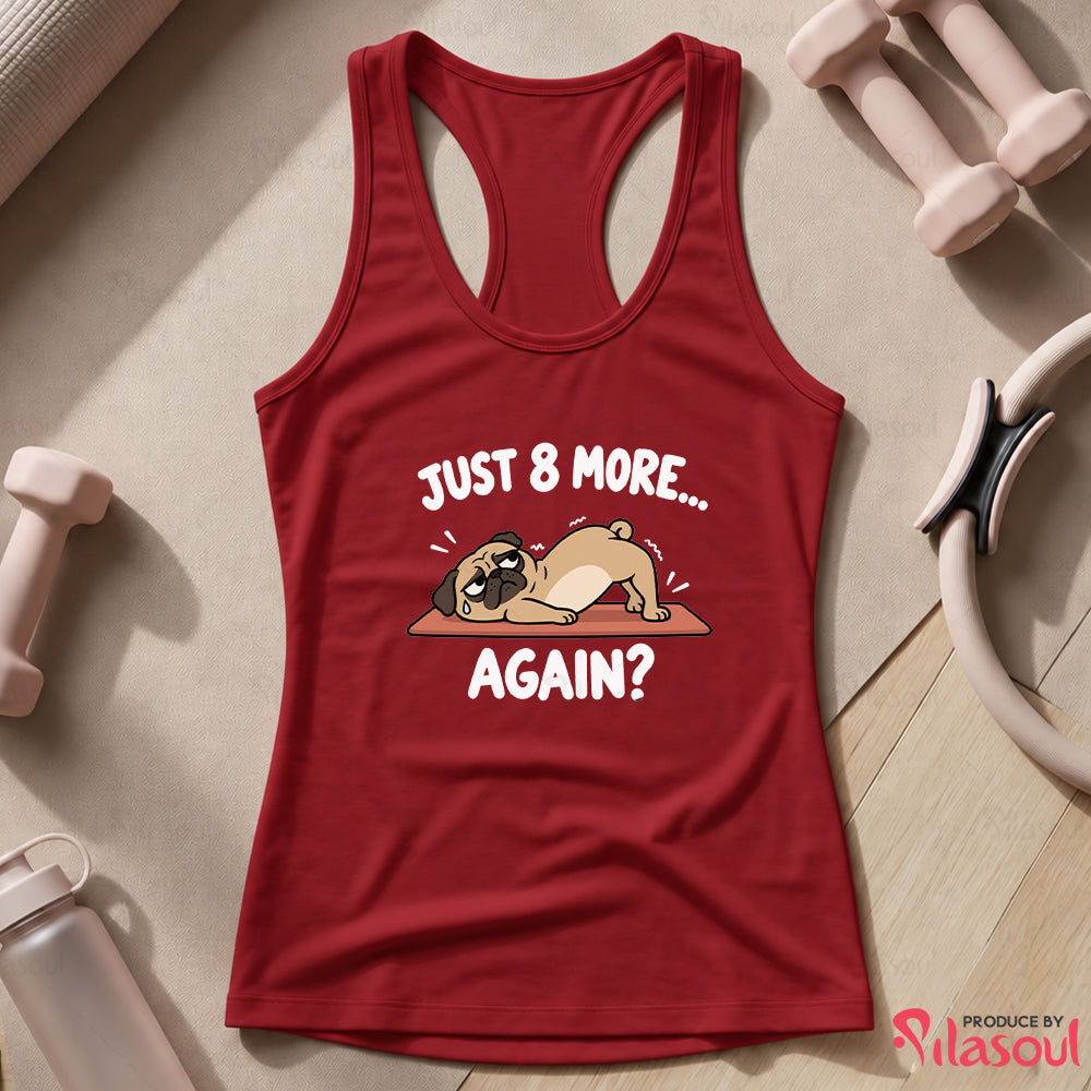 Just 8 More Again Tank Top