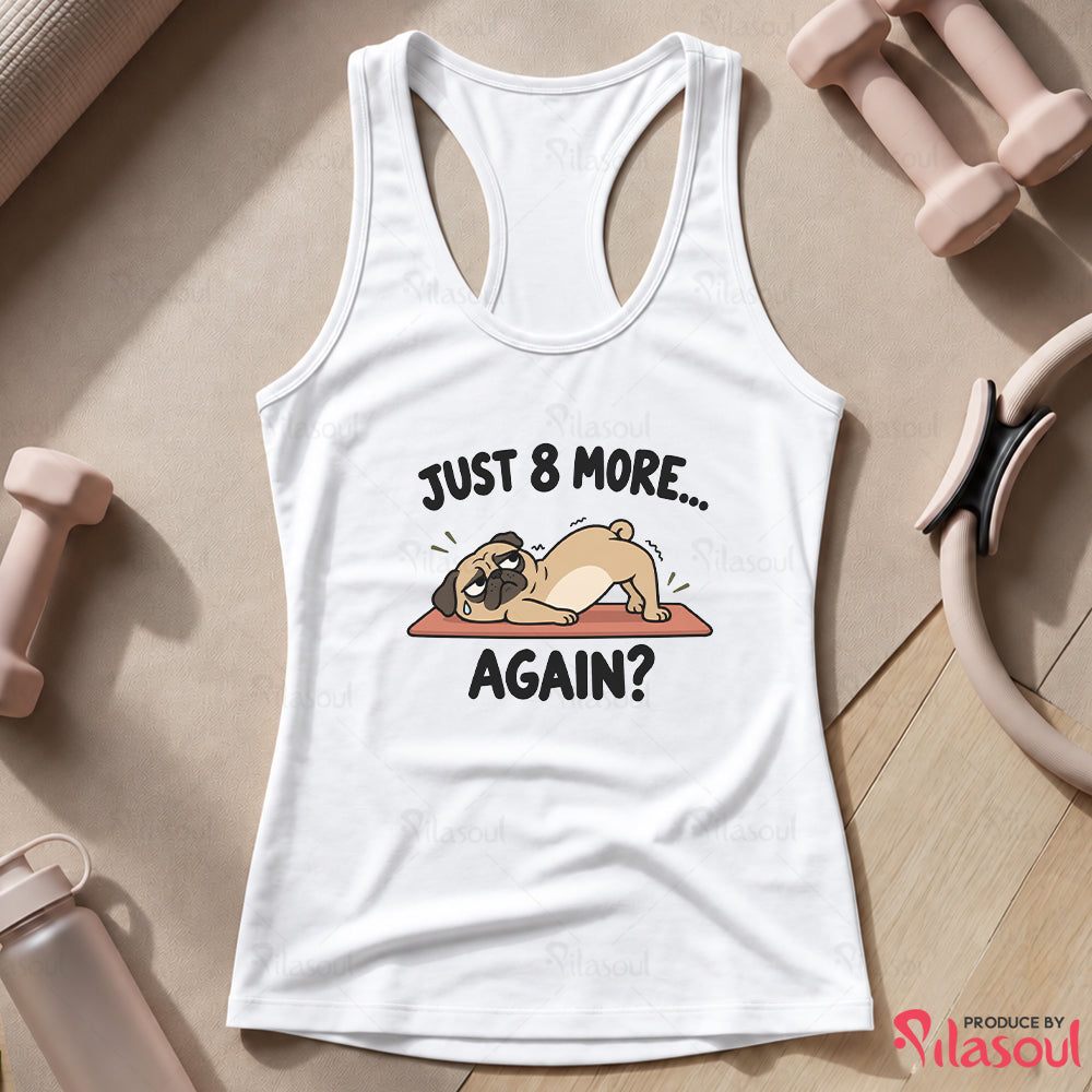 Just 8 More Again Tank Top