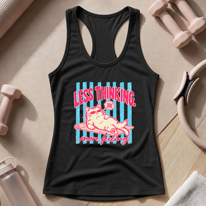 Less Thinking ... More Feeling Tank Top