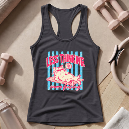 Less Thinking ... More Feeling Tank Top
