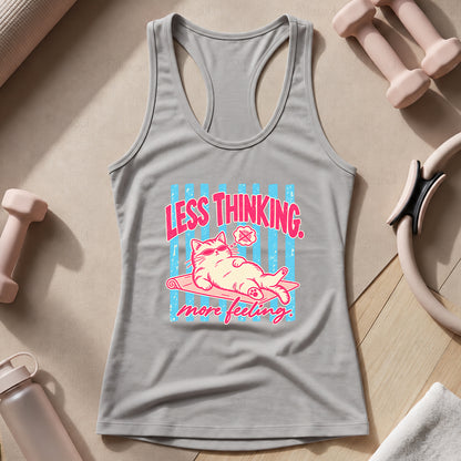 Less Thinking ... More Feeling Tank Top