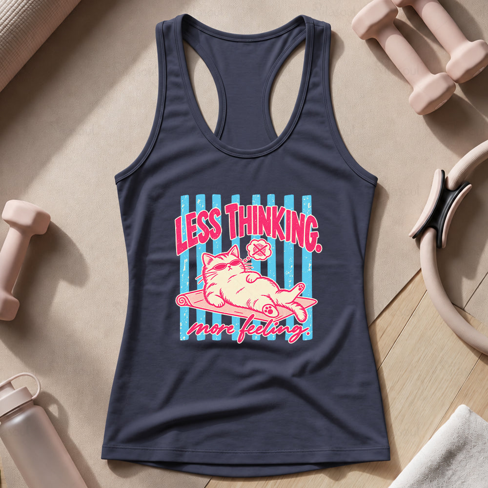 Less Thinking ... More Feeling Tank Top