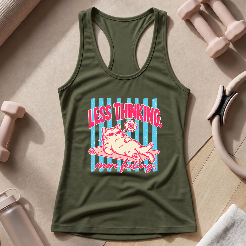 Less Thinking ... More Feeling Tank Top