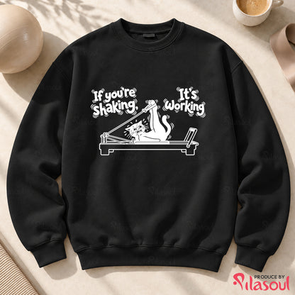 If you're shaking...Sweatshirt