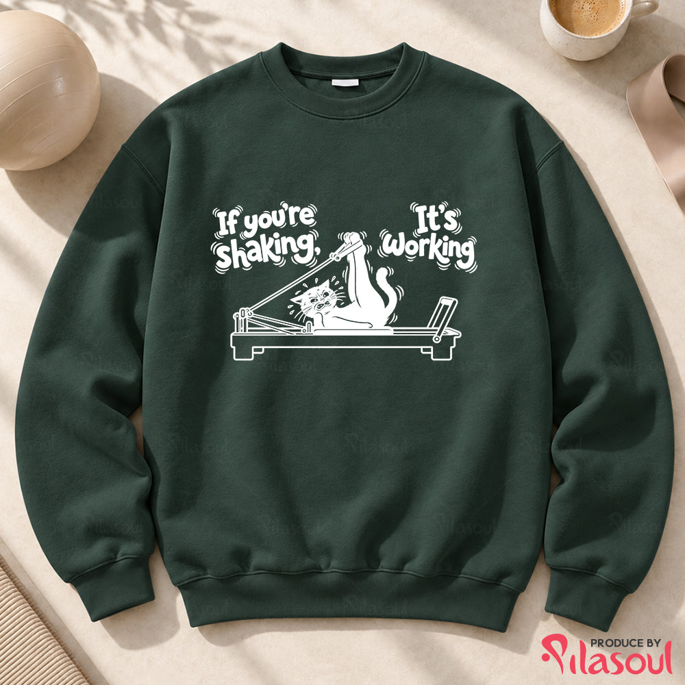 If you're shaking...Sweatshirt