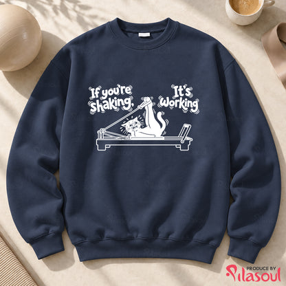 If you're shaking...Sweatshirt