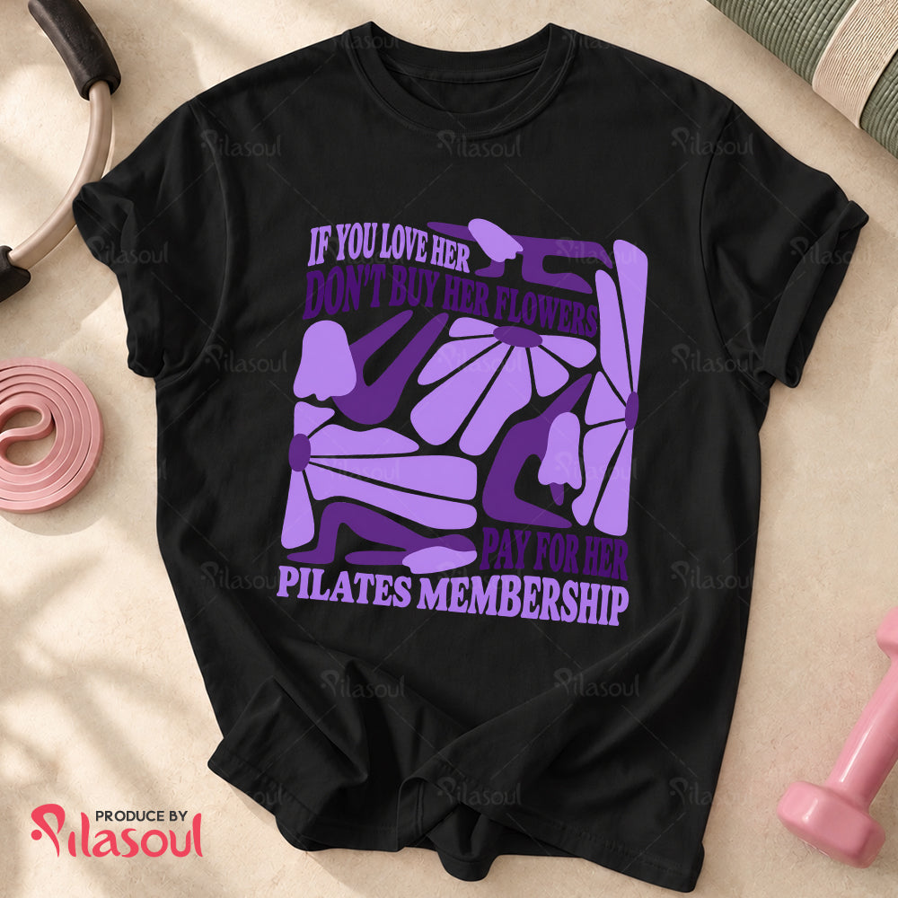 Pay for her Pilates Membership Shirt
