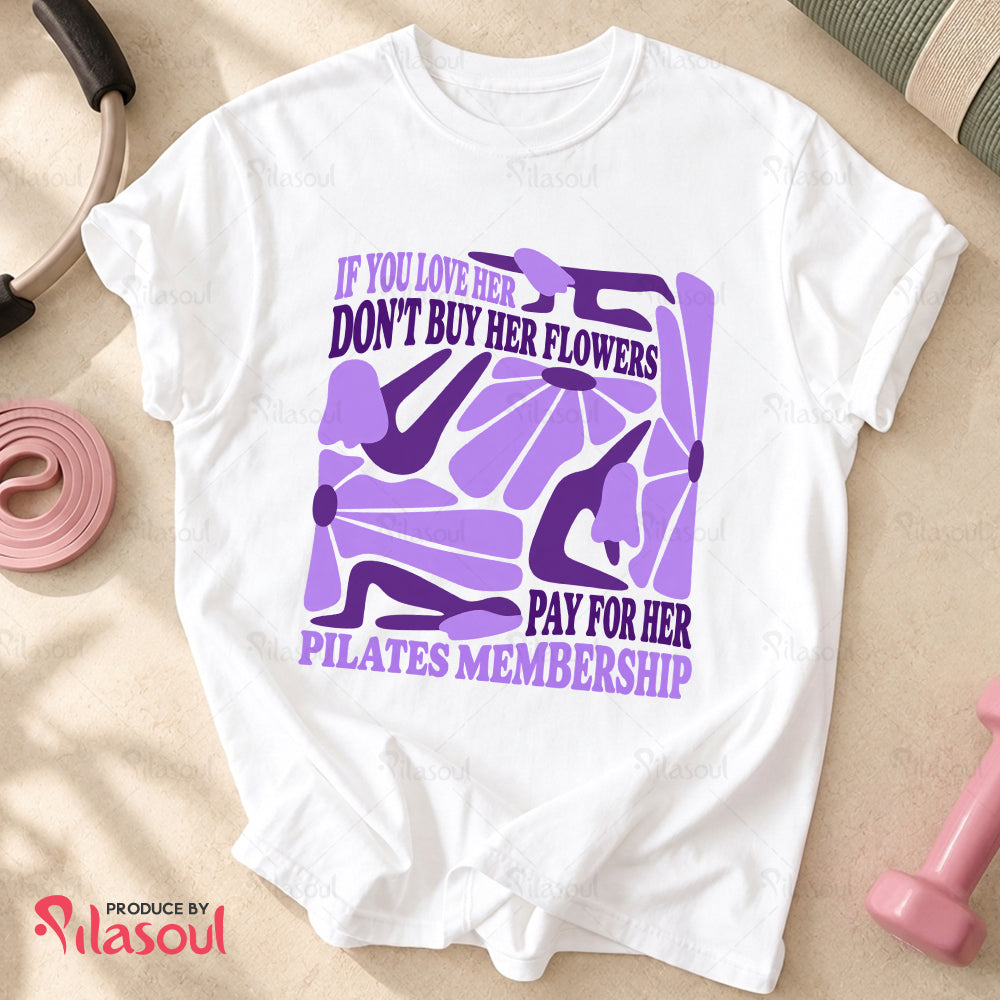 Pay for her Pilates Membership Shirt