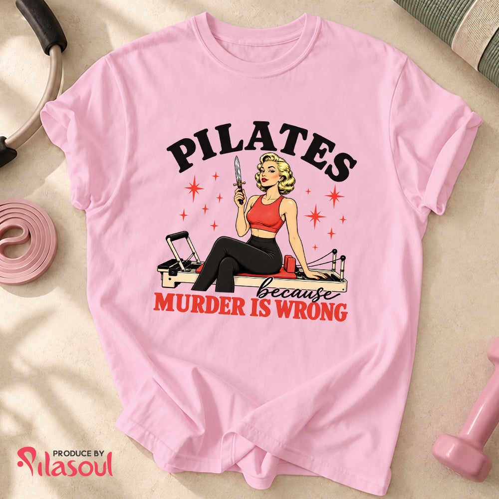 Pilates Because ... Shirt