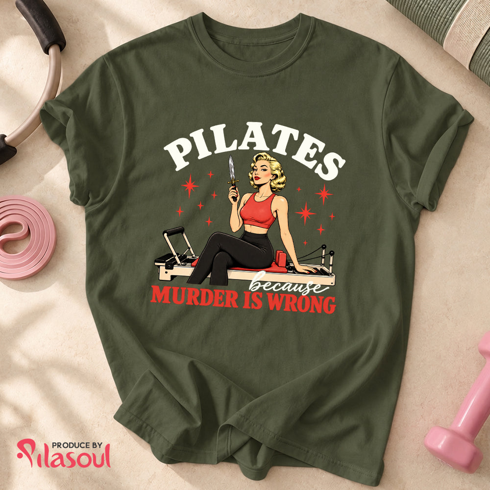 Pilates Because ... Shirt