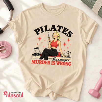 Pilates Because ... Shirt