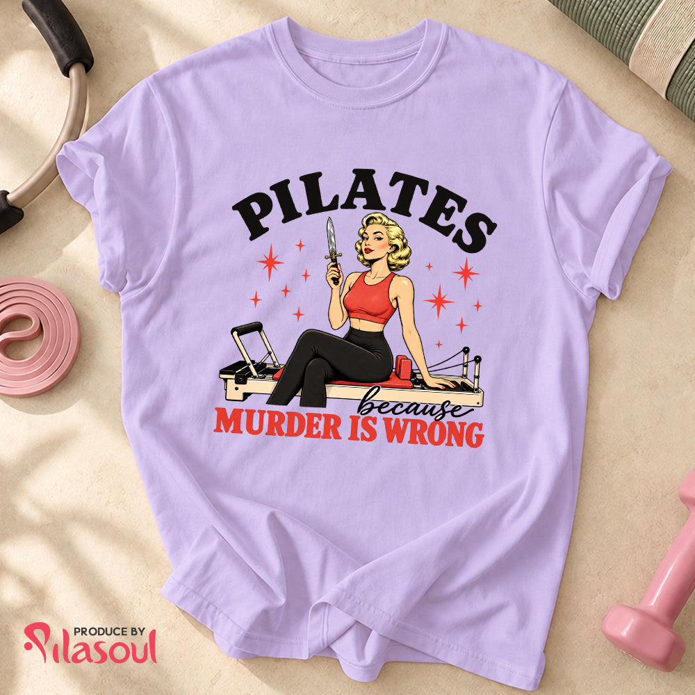 Pilates Because ... Shirt