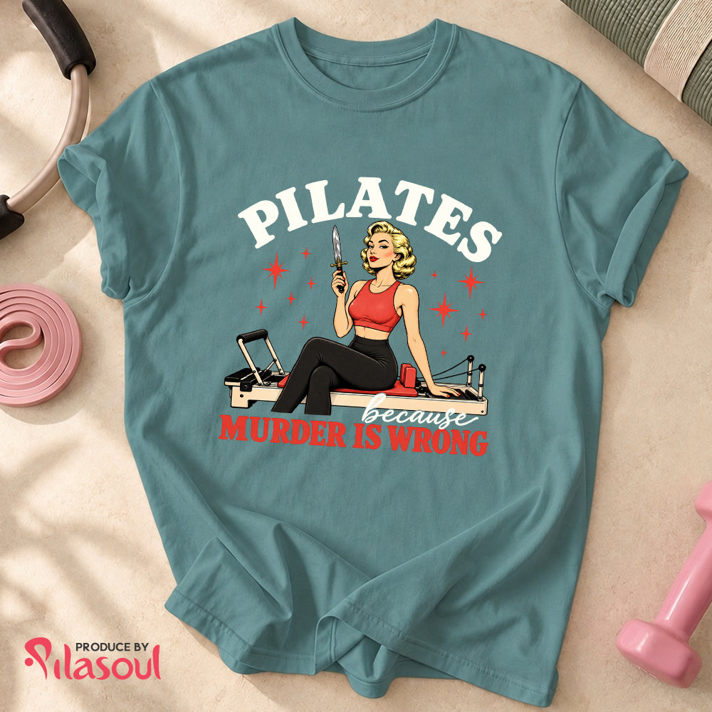 Pilates Because ... Shirt