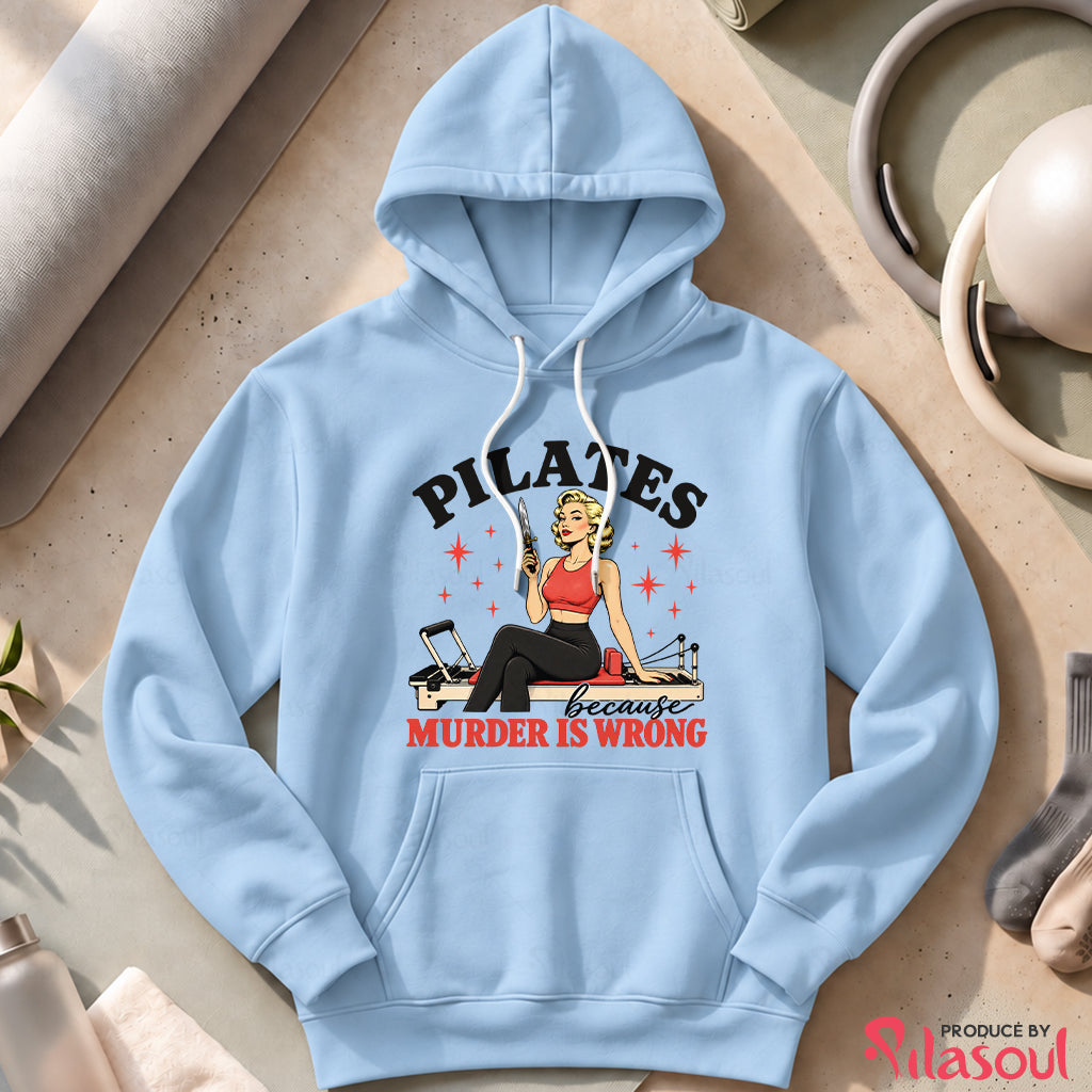 Pilates Because...Hoodies