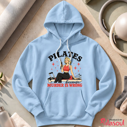 Pilates Because...Hoodies