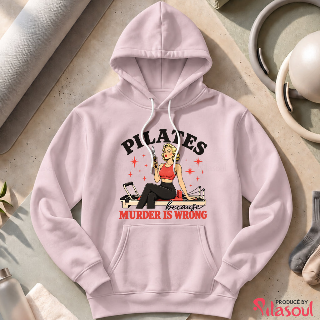 Pilates Because...Hoodies