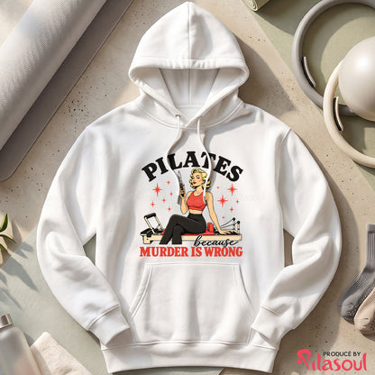 Pilates Because...Hoodies
