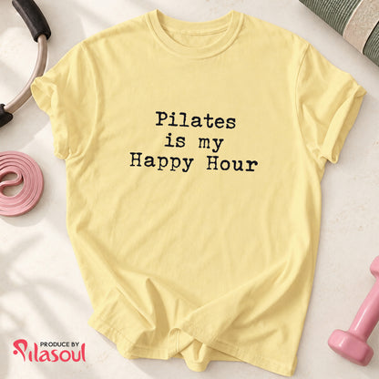 Pilates Is My Happy Hour Shirt