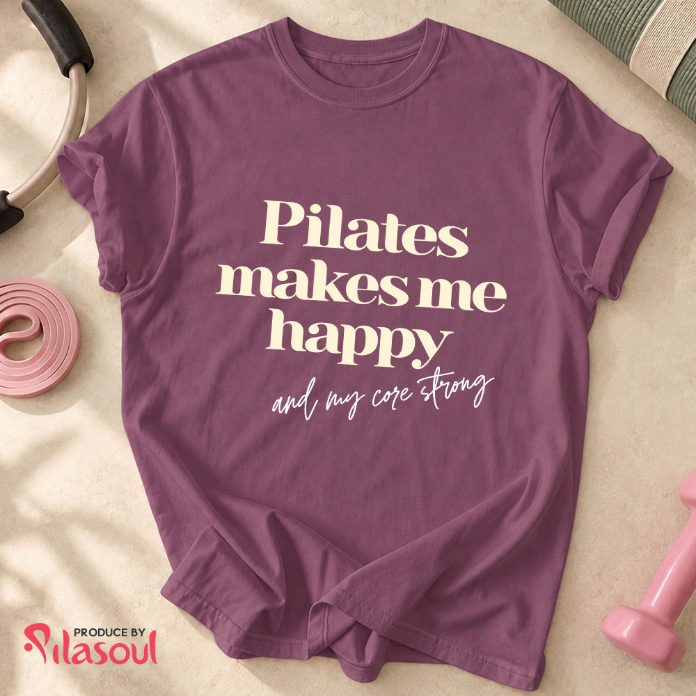 Pilates Make Me Happy...Shirt