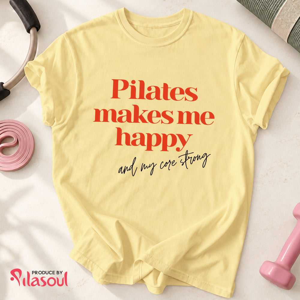 Pilates Make Me Happy...Shirt