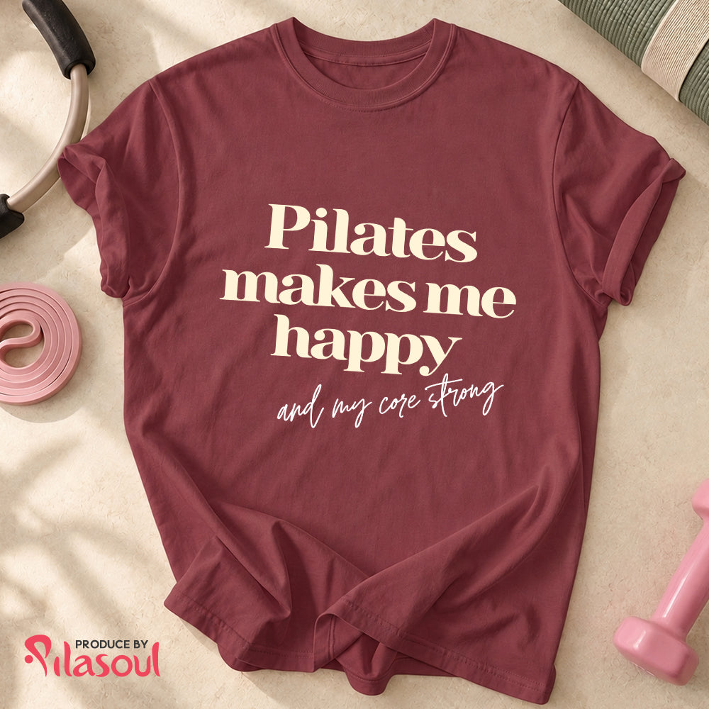 Pilates Make Me Happy...Shirt