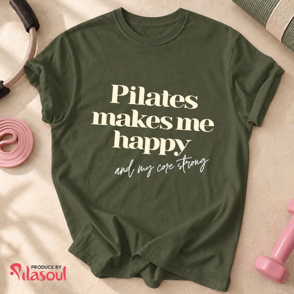 Pilates Make Me Happy...Shirt