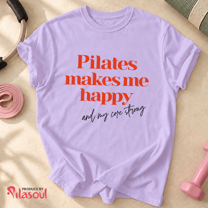 Pilates Make Me Happy...Shirt