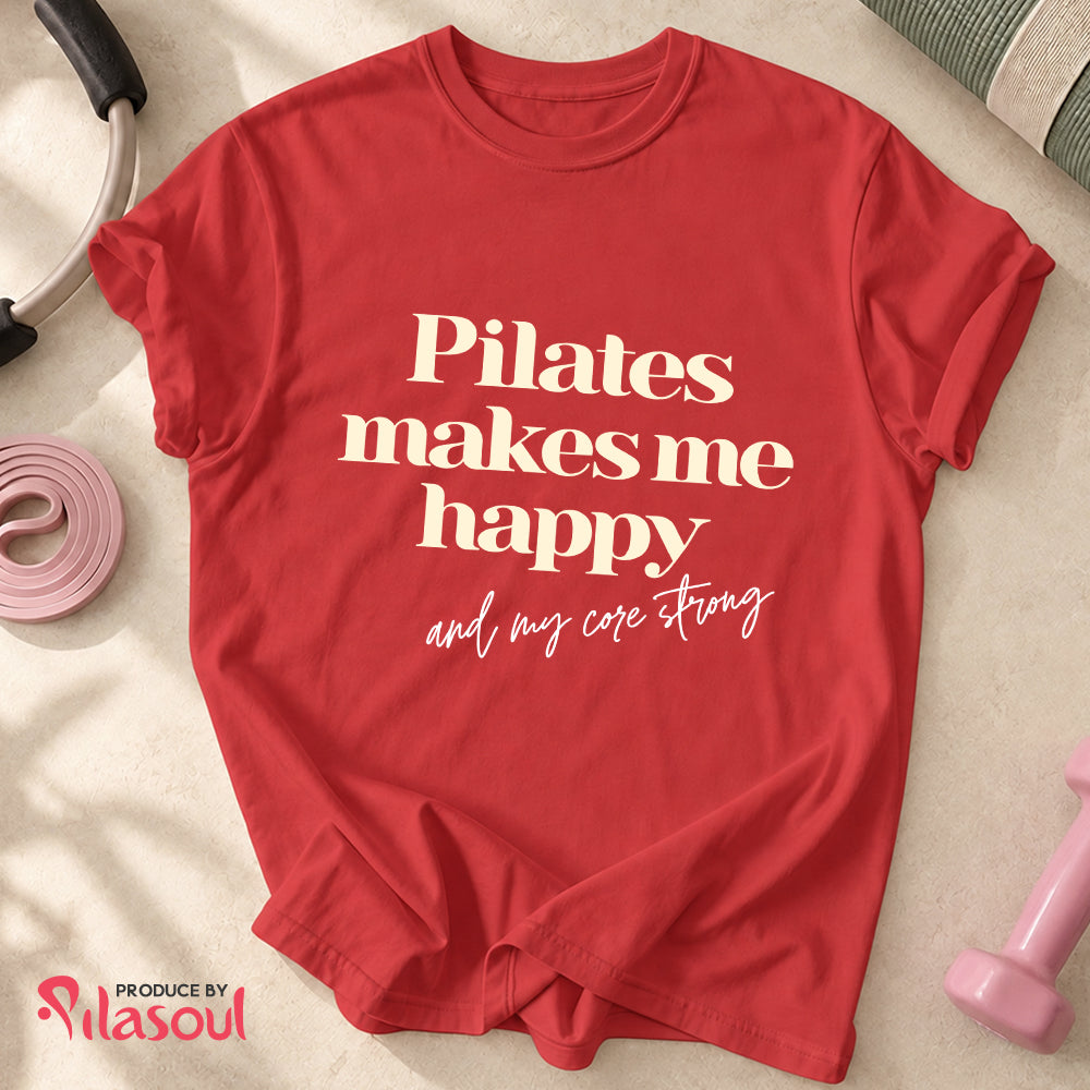Pilates Make Me Happy...Shirt