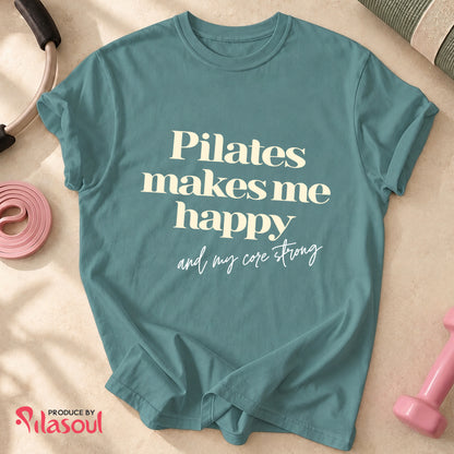 Pilates Make Me Happy...Shirt
