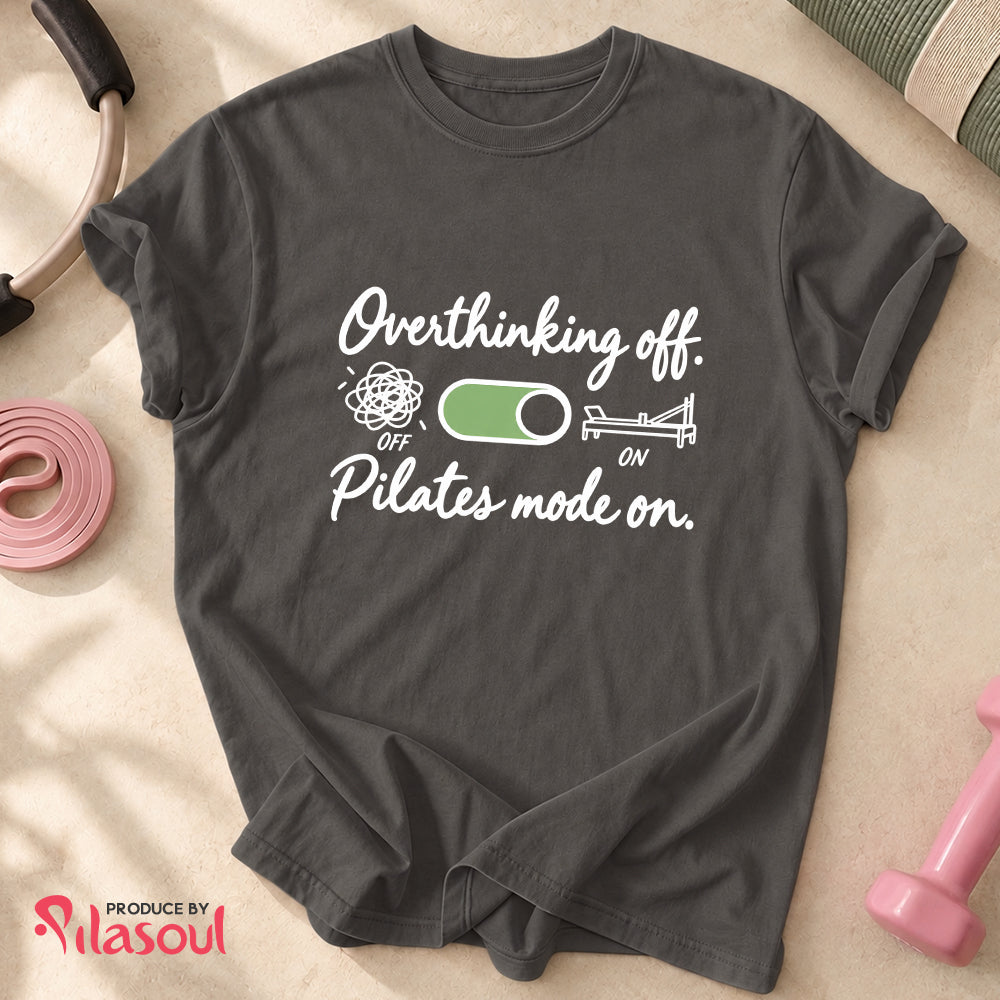 Pilates Mode On Shirt
