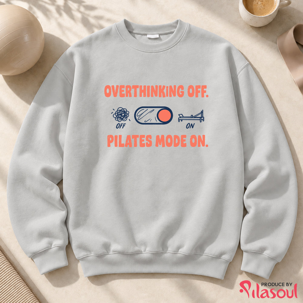 Pilate Mode On Sweatshirt