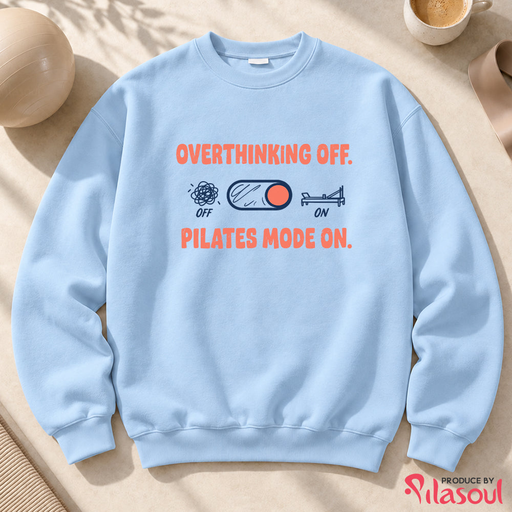 Pilate Mode On Sweatshirt