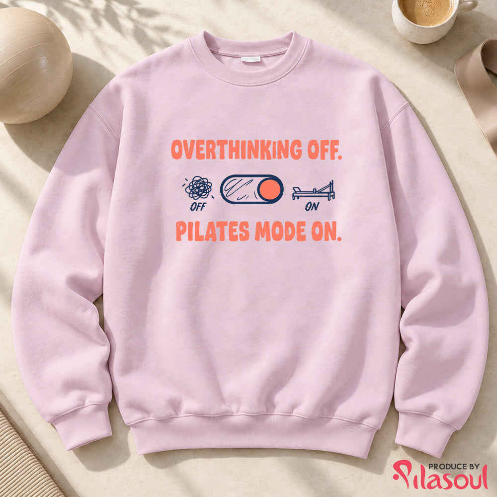 Pilate Mode On Sweatshirt