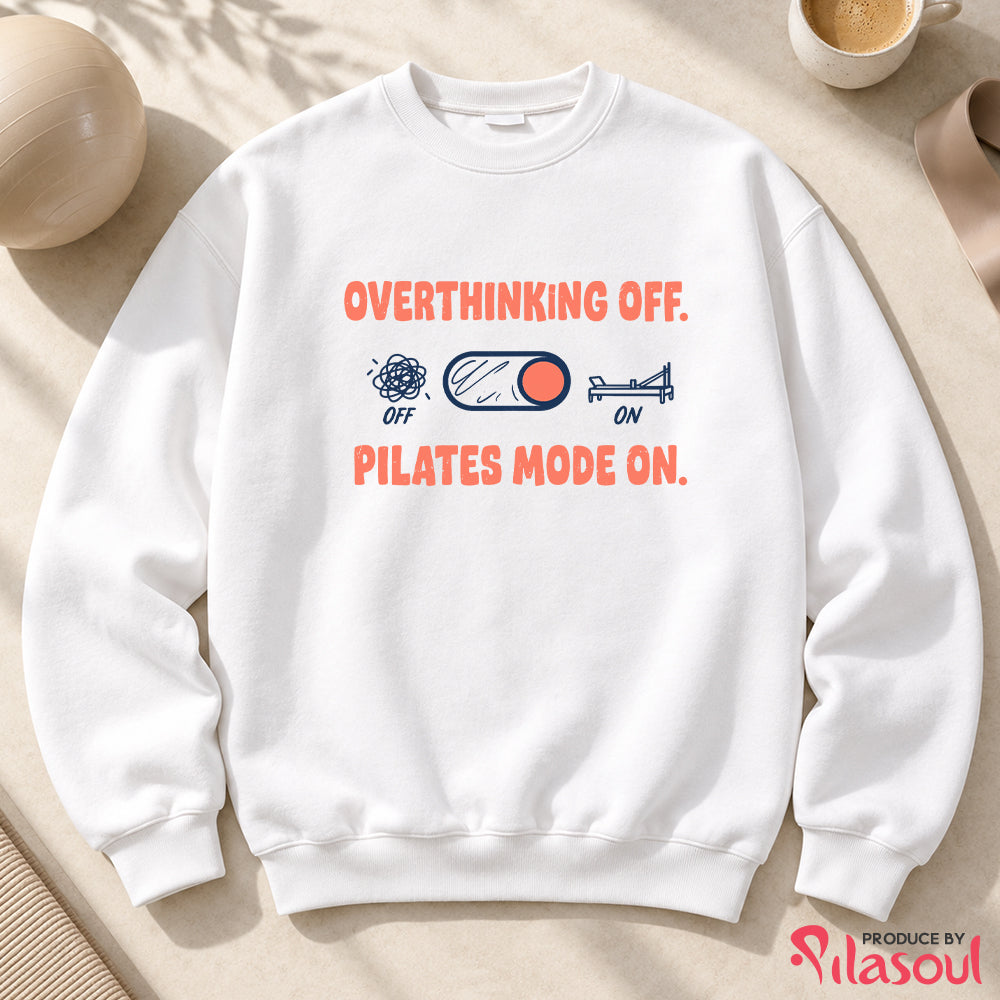 Pilate Mode On Sweatshirt