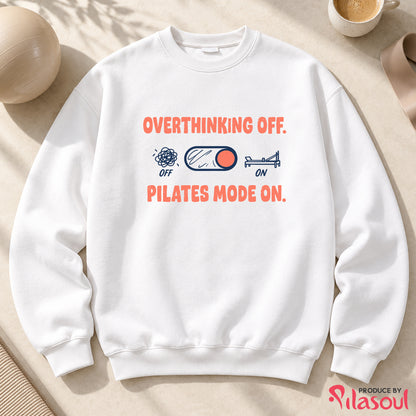 Pilate Mode On Sweatshirt