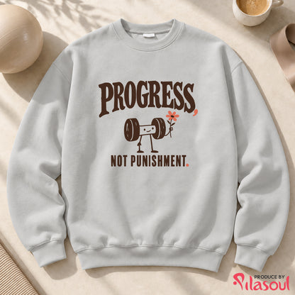Progress, Not Punishment Sweatshirt