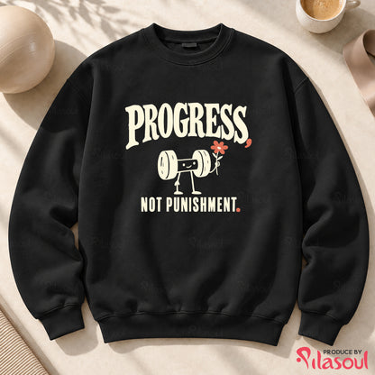 Progress, Not Punishment Sweatshirt