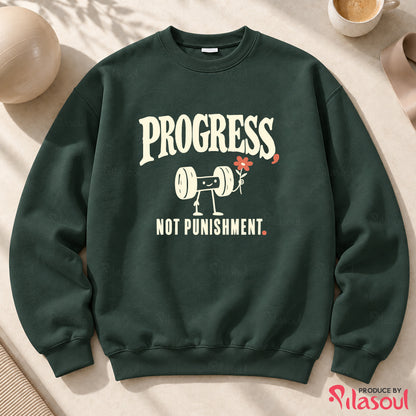Progress, Not Punishment Sweatshirt