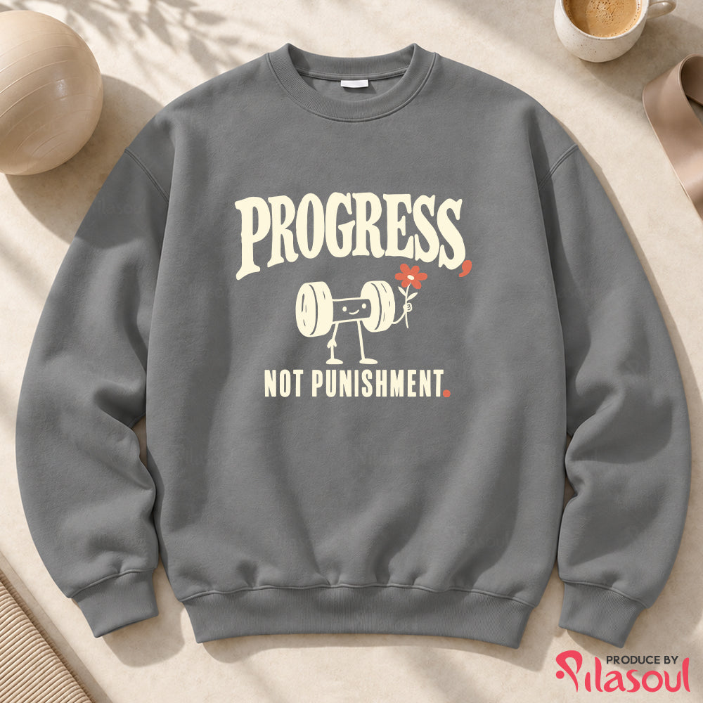 Progress, Not Punishment Sweatshirt