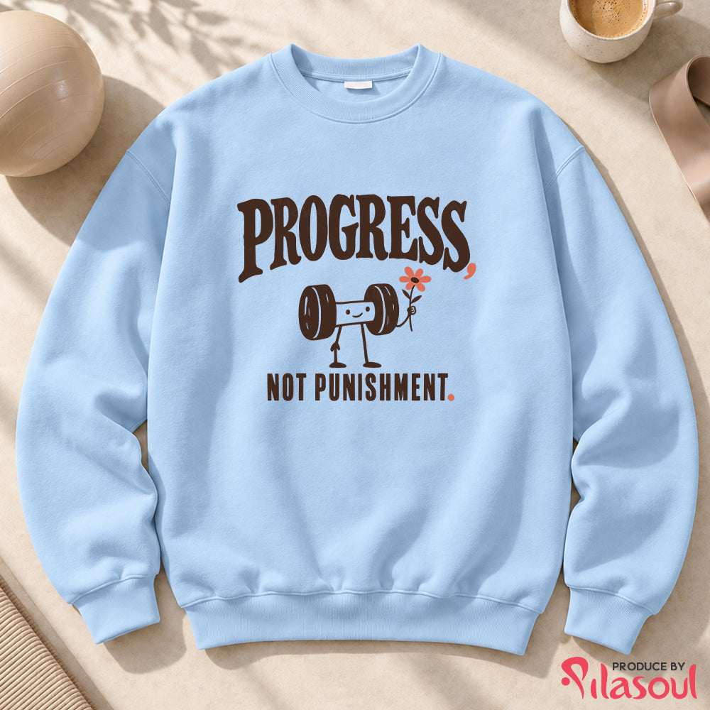 Progress, Not Punishment Sweatshirt